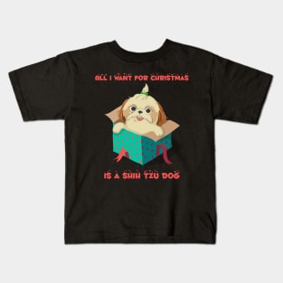 All I want for Christmas is a Shih Tzu Dog Kids T-Shirt